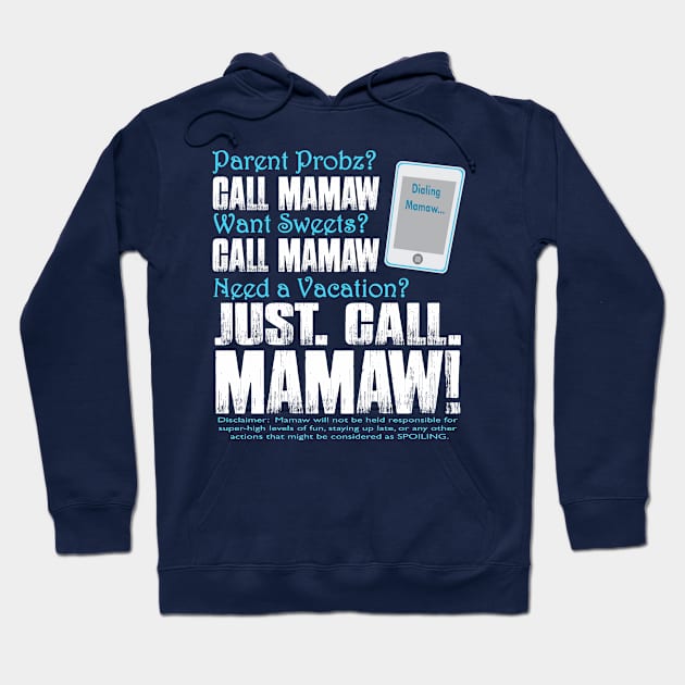 Parent Probs Call Mamaw Want Sweets Call Mamaw Need A Vacation Just Call Mamaw Dialing Mamaw Hoodie by nikkidawn74